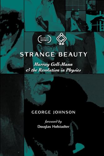 Strange Beauty: Murray Gell-Mann and the Revolution in Physics von SFI Press